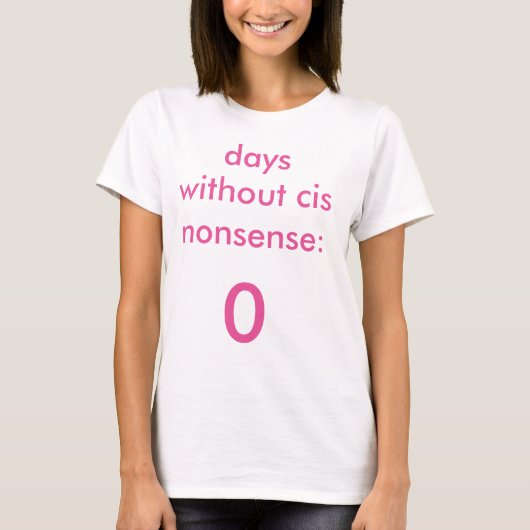 Dagen zonder Cis Nonsense t-shirt feminine (Voorkant)