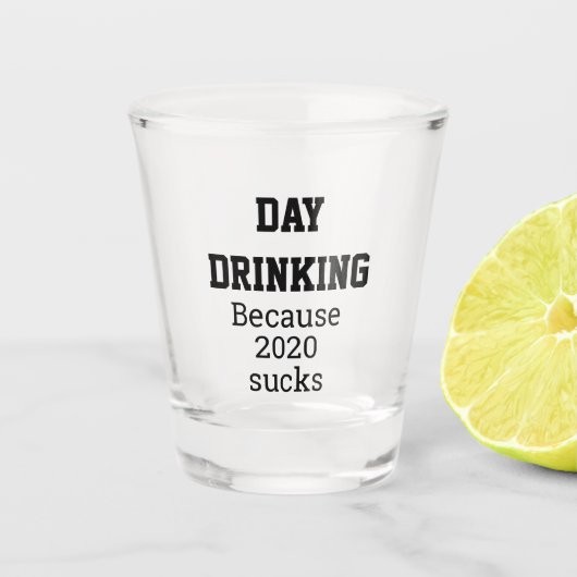 Dagenlang drinken omdat 2020 kut is shot glas (Voorkant)