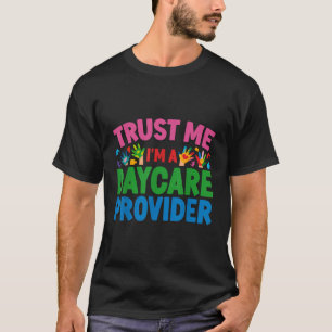 Dagverzorger Kinderdagopvang Leraar Babysitter Tru T-shirt