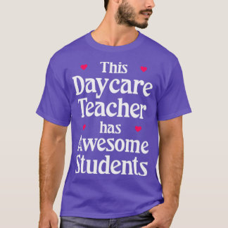 Dagverzorger Leraar heeft geweldige studenten T-shirt