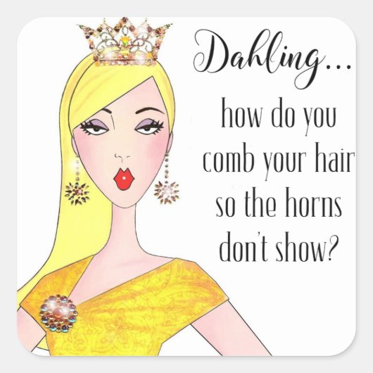 "Dahling, hoe verberg je je paarden?" Vierkante Sticker (Voorkant)