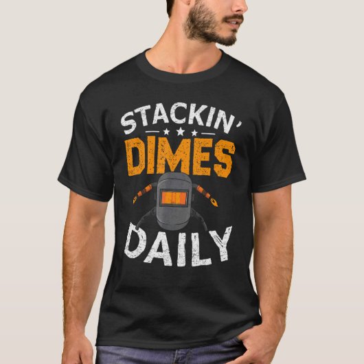 Daily Welding Stacking Dimes Daily T-shirt (Voorkant)