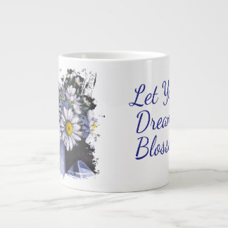 Daisies flower Let your dream blossom mug Grote Koffiekop