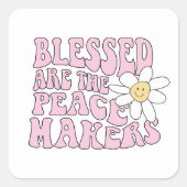Daisy and Peace Makers Slogan Vierkante Sticker (Voorkant)