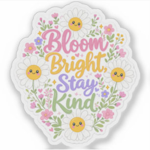 Daisy: Bloei helder, blijf vriendelijk Sticker