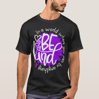 Daisy Flower Be Sind Alzheimer Awareness Month Kin T-shirt
