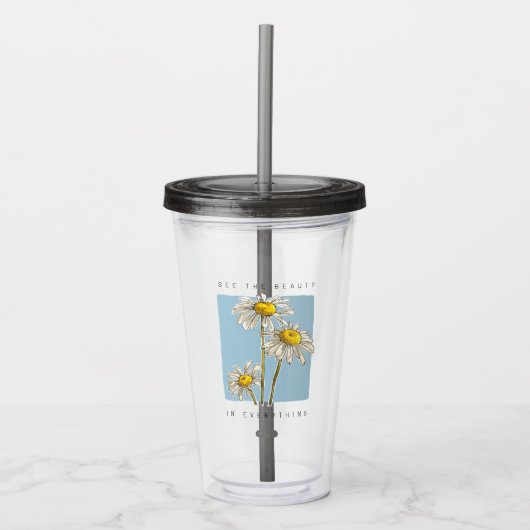 Daisy Flowers Beauty Slogan Acryl Drinkbeker (Voorkant)