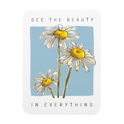 Daisy Flowers Beauty Slogan Magneet (Verticaal)