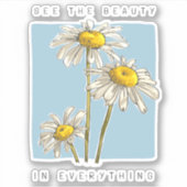 Daisy Flowers Beauty Slogan Sticker (Voorkant)