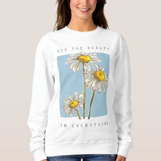 Daisy Flowers Beauty Slogan Trui (Voorkant)