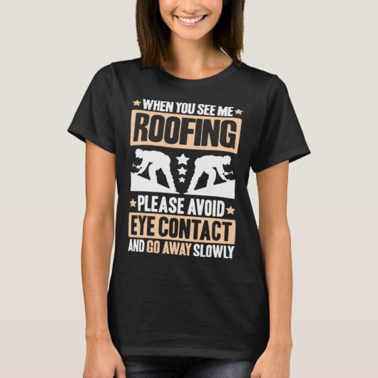 Dakbedekking Vermijd Oogcontact Dak Tiler Roofer T-shirt (Voorkant)