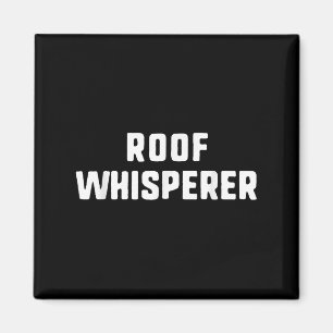 Dakfluisteraar Funny Roofing Roofer Magneet