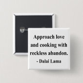 dalai lama quote 3a vierkante button 5,1 cm (Voorkant /achterkant)