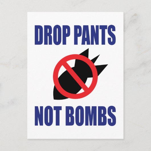 Daling Pants not Bombs - Grappig anti-oorlogslogan Briefkaart (Voorkant)