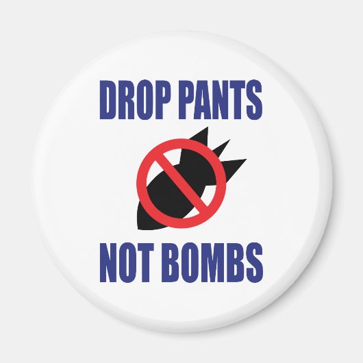 Daling Pants not Bombs - Grappig anti-oorlogslogan Magneet (Voorkant)