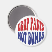 Daling Pants not Bombs - Grappig anti-oorlogslogan Magneet (Voorkant / Achterkant)