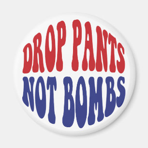 Daling Pants not Bombs - Grappig anti-oorlogslogan Magneet