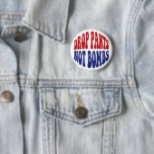 Daling Pants not Bombs - Grappig anti-oorlogslogan Ronde Button 5,7 Cm (In situ)
