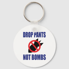 Daling Pants not Bombs - Grappig anti-oorlogslogan Sleutelhanger