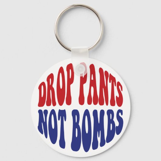 Daling Pants not Bombs - Grappig anti-oorlogslogan Sleutelhanger (Voorkant)