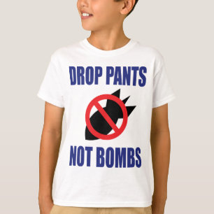 Daling Pants not Bombs - Grappig anti-oorlogslogan T-shirt