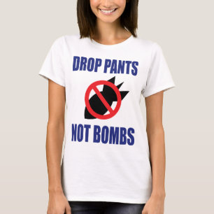 Daling Pants not Bombs - Grappig anti-oorlogslogan T-shirt