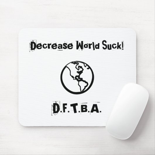 Daling World Suck!, D.F.T.B.A. Muismat (Met muis)