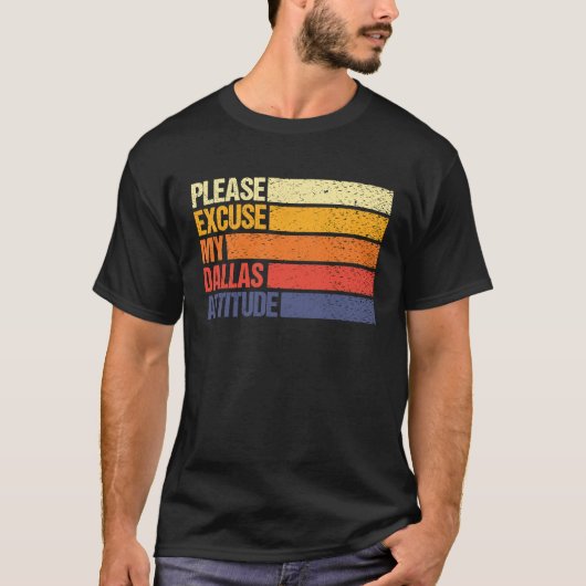 Dallas Citizen Excuse My Dallas Attitude for Men W T-shirt (Voorkant)