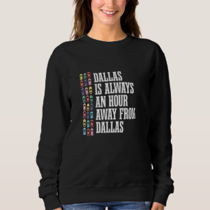 Dallas is een rondweg voor Texas Tx Humor, EMP Trui