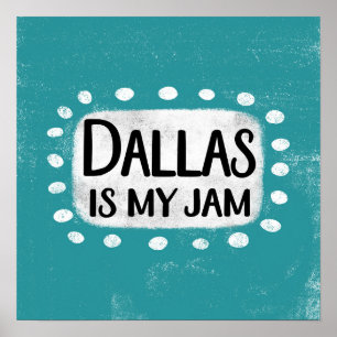 Dallas is mijn Jam Poster Wall Art
