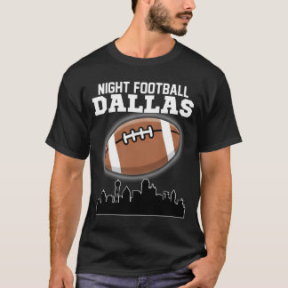 DALLAS NIGHT FOOTBALL - TEXAS FOOTBALL T-SHIRT
