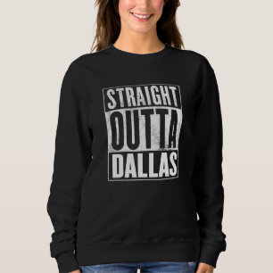 Dallas Straight Outta Dallas Trui