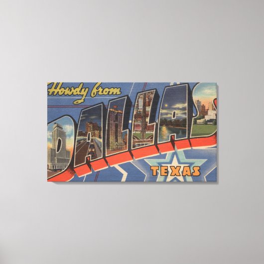 Dallas, Texas - Howdy from - Large Letter Scenes Canvas Afdruk (Voorkant)
