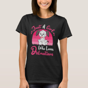 Dalmatiaan Dog is gewoon een meisje dat van Dalm T-shirt