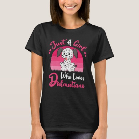 Dalmatiaan Dog is gewoon een meisje dat van Dalm T-shirt (Voorkant)