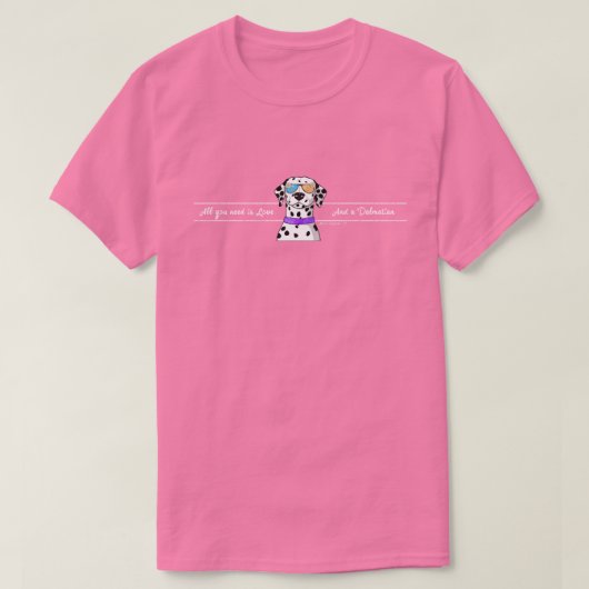 Dalmatiaans alles wat je nodig hebt is liefde t-shirt (Design voorkant)