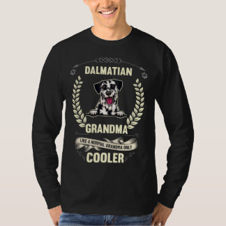 Dalmatian Grandma Like A Normal Grandma Only Coole T-shirt