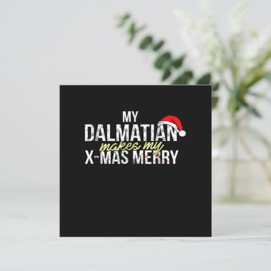Dalmatische cadeau|Mijn Dalmatiër maakt mijn X-mas Kaart (Staand voorkant)