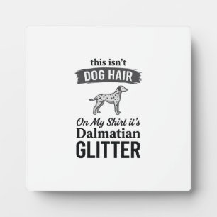 Dalmatische Glitter Grappige Hond Haar Citaat Ontw Fotoplaat