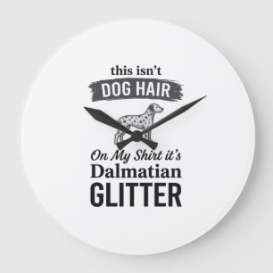 Dalmatische Glitter Grappige Hond Haar Citaat Ontw Grote Klok