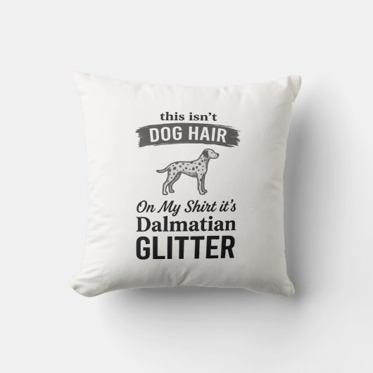 Dalmatische Glitter Grappige Hond Haar Citaat Ontw Kussen (Voorkant)