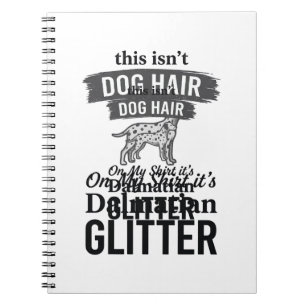 Dalmatische Glitter Grappige Hond Haar Citaat Ontw Notitieboek