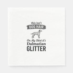 Dalmatische Glitter Grappige Hond Haar Citaat Ontw Servet