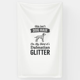Dalmatische Glitter Grappige Hond Haar Citaat Ontw Spandoek