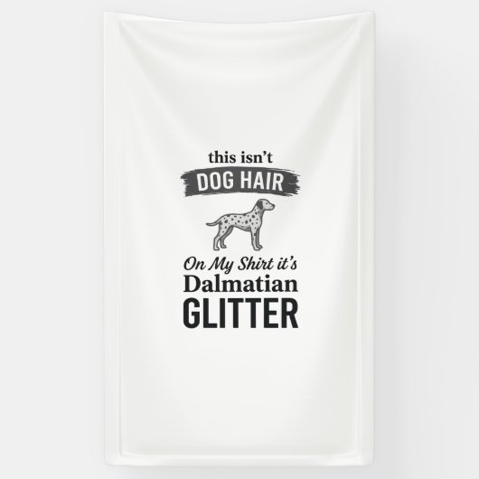 Dalmatische Glitter Grappige Hond Haar Citaat Ontw Spandoek (Verticaal)