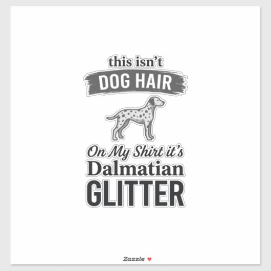 Dalmatische Glitter Grappige Hond Haar Citaat Ontw Sticker (Vel)