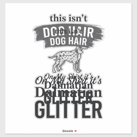 Dalmatische Glitter Grappige Hond Haar Citaat Ontw Sticker (Vel)