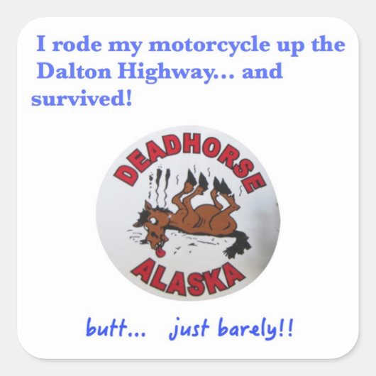 Dalton Highway Survivor Vierkante Sticker (Voorkant)
