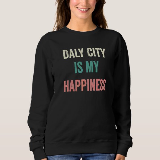 Daly City Is Mijn Geluk   Trui (Voorkant)