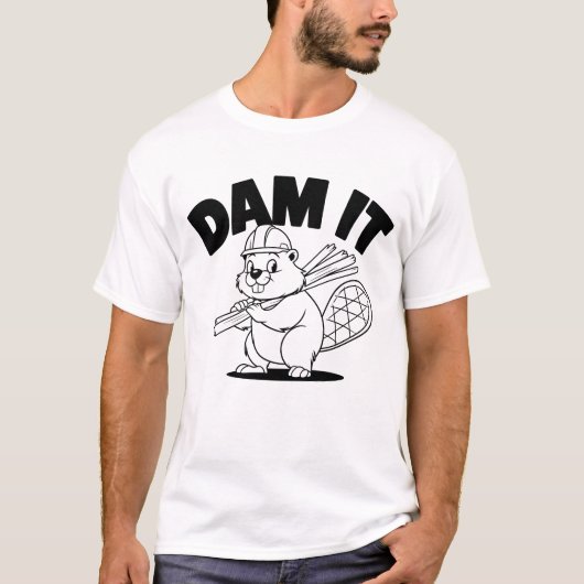 Dam It Beaver Construction Humor T-shirt (Voorkant)